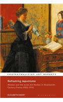 Reframing Japonisme: Women and the Asian Art Market in Nineteenth-Century France, 1853-1914
