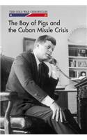 The Bay of Pigs and the Cuban Missile Crisis