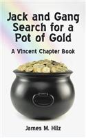 Jack and Gang Search for a Pot of Gold: A Vincent Chapter Book