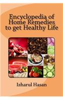 Encyclopedia of Home Remedies to get Healthy Life