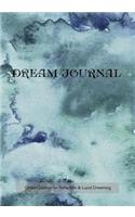 Dream Journal for Reflection and Lucid Dreaming: 7"x10" notebook with Wild Seas watercolor cover, ideal journal to inspire lucid dreaming, 202 pages, guided daily prompts, 202 pages with space for 