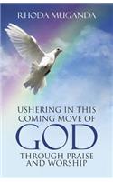 Ushering in This Coming Move of God through Praise and Worship