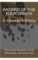 Wizard of the Four Winds: A Shaman's Story(English)