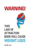 Warning This Law of Attraction Book Will Cause Weight Loss