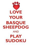 LOVE YOUR BASQUE SHEEPDOG AND PLAY SUDOKU BASQUE SHEEPDOG SUDOKU LEVEL 1 of 15