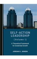 Self-Action Leadership (Volume I)