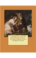 strange story; and The haunted & the haunters. By: Edward Bulwer-Lytton (Original Version)(English)