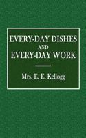 Every-Day Dishes and Every-Day Work