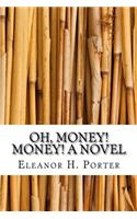 Oh, Money! Money! A Novel