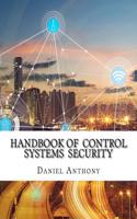 Handbook of Control Systems Security