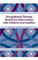 Occupational Therapy Models for Intervention with Children and Families