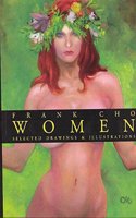 Frank Cho: Women: Selected Drawings & Illustrations Volume 1: Selected Drawings &amp; Illustrations