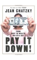 Pay It Down!: From Debt to Wealth on $10 a Day