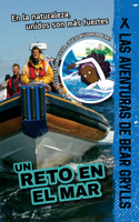 Un Reto En El Mar: (Las Aventuras de Bear Grylls)