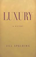 Luxury: A History