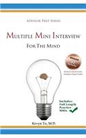 Multiple Mini Interview (MMI) for the Mind: (Advisor Prep Series)