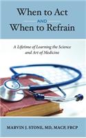 When to Act and When to Refrain