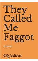 They Called Me Faggot