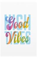 High Tides Good Vibes Notebook: Graph Paper Notebook with 120 pages 6x9 perfect as math book, sketchbook, workbook with good Vibes 120 Pages
