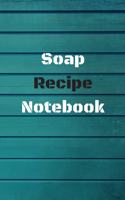 Soap Recipe Notebook