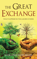 Great Exchange: What Happened in the Garden of Eden