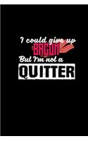 I could give up bacon but I'm not a quitter