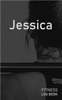 Jessica: Blank Daily Fitness Workout Log Book - Track Exercise Type, Sets, Reps, Weight, Cardio, Calories, Distance & Time - Space to Record Stretches, Warmu