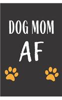 Dog Mom AF