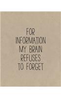 For Information My Brain Refuses To Forget: A Simple Lined Notebook