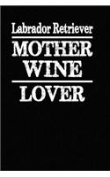 Labrador Retriever Mother Wine Lover