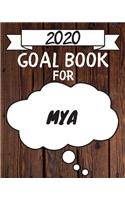 2020 Goal Planner For Mya: 2020 New Year Planner Goal Journal Gift for Mya / Notebook / Diary / Unique Greeting Card Alternative