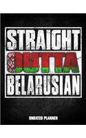 Straight Outta Belarusian Undated Planner
