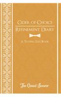 Cider of Choice Refinement Diary: 100 Templated Pages for Discovering Your New Favorite Cider