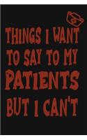 Things I Want to Say To My Patients But I Can't