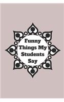 Funny Things My Students Say