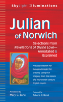 Julian of Norwich: Selections from Revelations of Divine Love--Annotated & Explained(SkyLight Illuminations)