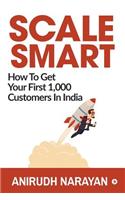 Scale Smart: How to Get Your First 1,000 Customers In India