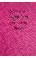 You are Capable of Amazing Things: Cute Fabulous Lovely Notebook/ Diary/ Journal to write in, Lovely Lined Blank designed interior 6 x 9 inches 80 Pages, Gift