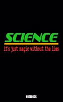 Science It'S Just Magic Without Lies Notebook: Lies Notizbuch A5 punktierte 110 Seiten, Notizheft / Tagebuch / Reise Journal, perfektes Geschenk für Sie, Ihre Familie und Freunde gedacht, die Men