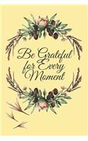 Be Grateful for Every Moment