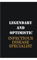 Legendary and Optimistic Infectious disease specialist