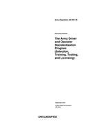 Army Regulation AR 600-55 The Army Driver and Operator Standardization Program (Selection, Training, Testing, and Licensing) September 2019