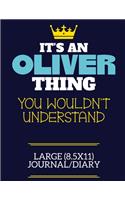 It's An Oliver Thing You Wouldn't Understand Large (8.5x11) Journal/Diary