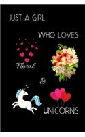 Just a girl who Loves Floral & unicorns