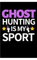 Ghost Hunting Is My Sport