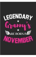 Legendary Granny's Are Born In November: Lined Granny's Journal Notebook Diary as Birthday, Appreciation, Welcome, Farewell, Thank You, ... gifts. Cute Grandmother Birthday Journal