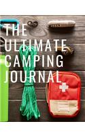 The Ultimate Camping Journal: Record Your Adventures(1 Family Camping Journals)