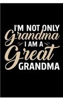 I'm Not Only Grandma I Am A Great Grandma