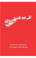 christmas notebook 120 pages sketchbook: christmas Santa Claus sketchbook christmas diary christmas booklet christmas recipe book Santa Claus sketchbook christmas journal 120 pages 6x9 inch