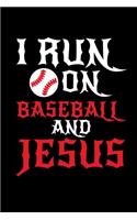 I Run on Baseball and Jesus